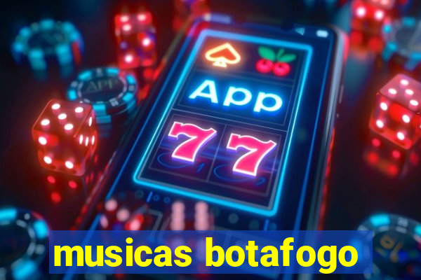 musicas botafogo